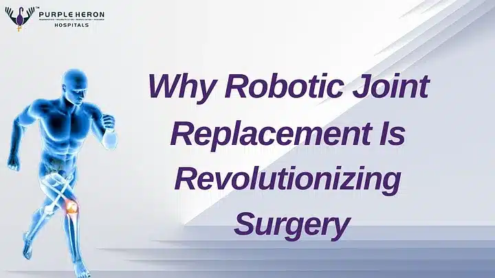 Why Robotic Joint Replacement Is Revolutionizing Surgery